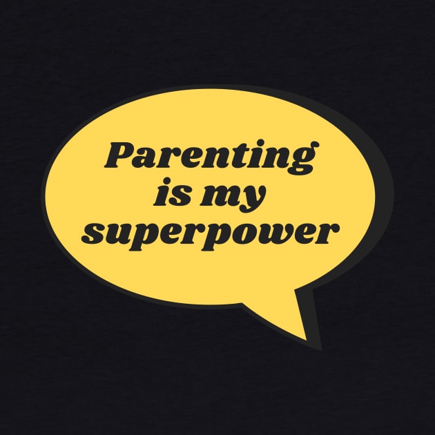 Parenting Is My Superpower by CoreDJ Sherman